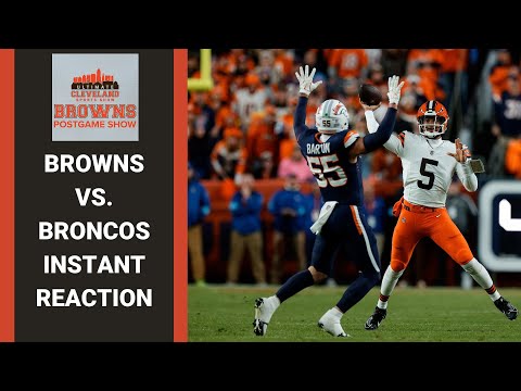 CLEVELAND BROWNS VS. DENVER BRONCOS INSTANT REACTION