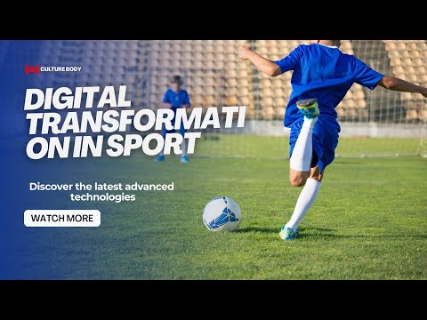 Digital transformation in sport: technologies of the future and the evolution of the field